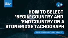 How to Set The Begin and End Country on a Stoneridge SE5000 Tachograph