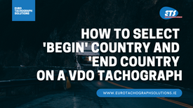 How To Set The Begin And End Country on a VDO Tachograph
