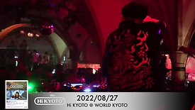 2022/8/27 【Hi KYOTO】 @WORLD KYOTO