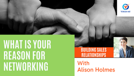 Building Sales Relationships - What Is Your Reason For Networking
