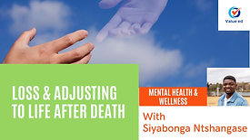 Mental Health & Wellness - Loss & Adjusting To Life After Death