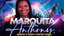 Keeping it Krispy Concert Series Featuring Marquita Anthony