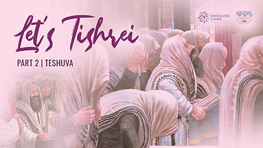 Let's Tishrei! | Teshuva | Part 2 | with Shterna Ginsberg