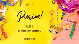 Purim 5782, Part 2 | How to Tell the Stories of Our Lives | With Shterna Ginsberg