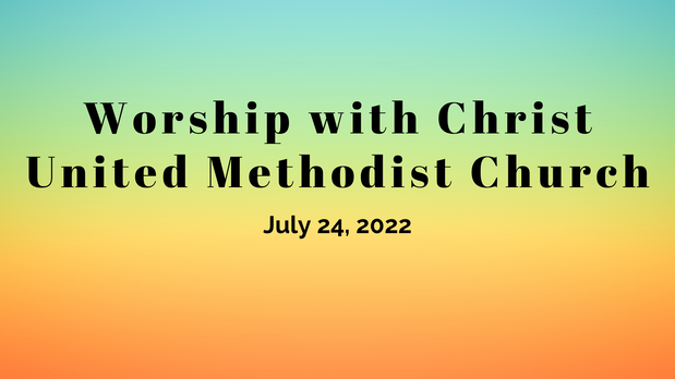 July 24, 2022 Worship