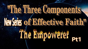 The Three Components of Effective Faith pt 1 promo222 (2)