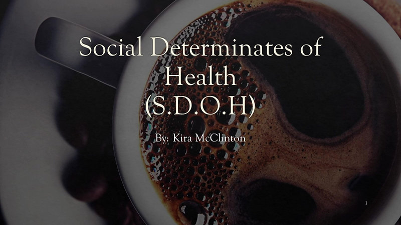 Social Determinates of Health (S.D.O.H)