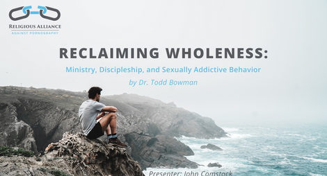 Reclaiming Wholeness: Ministry, Discipleship, and Sexually Addictive Behavior
