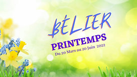 BELIER PRINTEMPS 2022 - Amour, Carrière, Finances