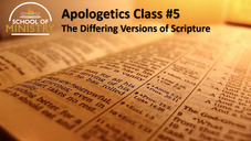 Apologetics #5: The Differing Translations of the Bible