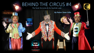 Behind the Circus Part 4: The Torah Terrorists & the Noahide Laws