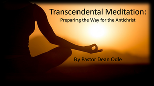 Transcendental Meditation: Preparing the Way for the Antichrist