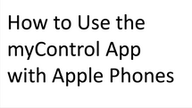 How to Use the myControl App with Apple Phones