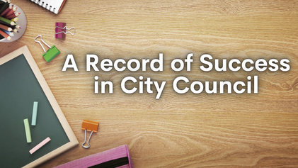 A Record of Success in City Council