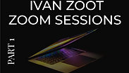 Ivan Zoot Zoom Sessions Pt. 1