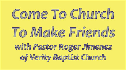 Come to Church to Make Friends