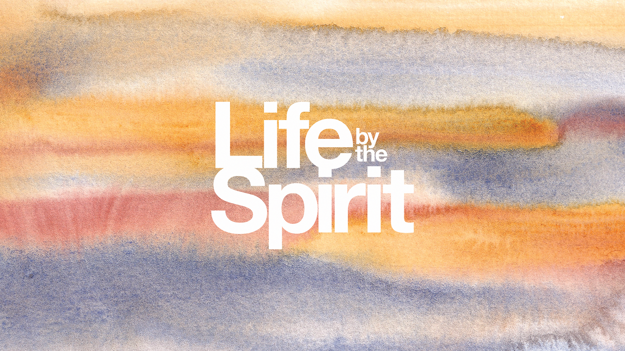 Life by the Spirit
