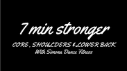 7 min stronger/CORE, SHOULDERS & LOWER BACK