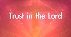 6-Trust in the Lord - Lyric Video