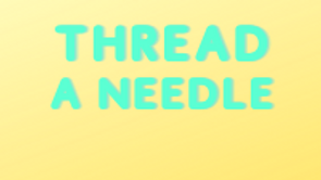 Thread A Needle
