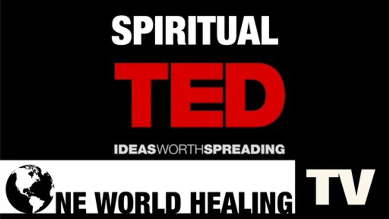 Spiritual TedTalks | One World Healing TV