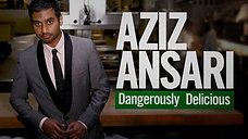 Aziz Ansari Dangerously Delicious