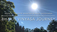Bhakti Vinyasa Journey - W6 Gayatri Mantra & Nadi Shodhana