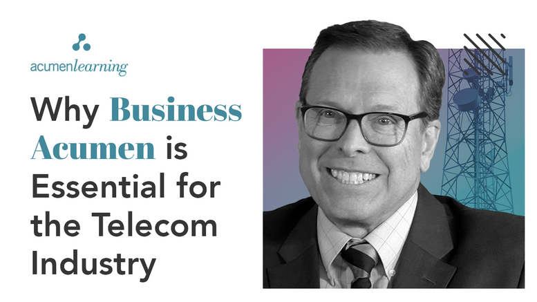 Why Business Acumen is Essential for the Telecom Industry