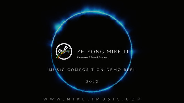 Zhiyong Mike Li - Music Composition Demo Reel - 2022 V3