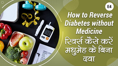 E4 - How to Reverse Diabetes without Medicine
