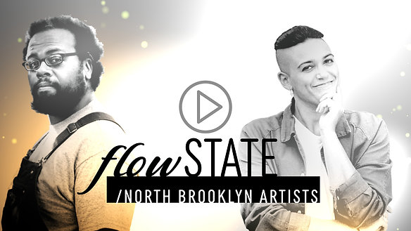 Flowstate /North Brooklyn Artists TRAILER