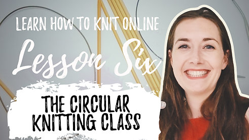 The Circular Knitting Class: 3 Methods