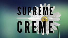 Our Supreme Creme