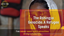 The Rohingya Genocide: A Refugee Speaks