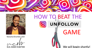 How to Beat the Unfollow Game with N.O. Cakes R Better