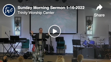 Sunday Morning Sermon 1-16-2022