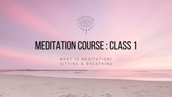 Meditation Class 1 - The Breath