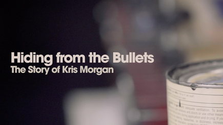 Hiding from the Bullets | The Kris Morgan Story