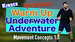 K Synchronous Warm Up Underwater Adventure Movement Concepts 1.1