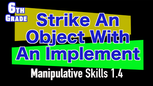 6th Grade Manipulative Skills 1.4 q