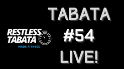 Restless Tabata #54 (LIVE!)