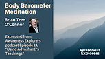 Body Barometer Meditation - from Awareness Explorers Episode 24