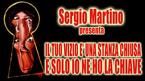 SERGIO MARTINO presenta IL TUO VIZIO E' UNA STANZA CHIUSA E SOLO IO NE HO LA CHIAVE