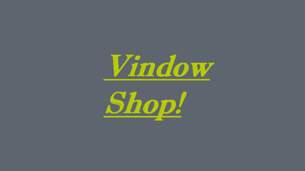 What is Vindow Shop?