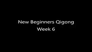 New beginners Qigong - Week 6