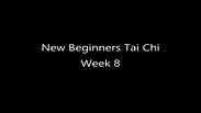 New Beginners Tai Chi -Week 8