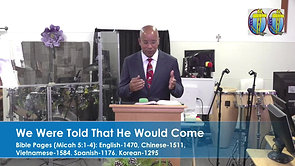 Pastor Richard A. Roberts - We Were Told That He Would Come - Genesis 12:1-3, Micah 5:1-4, Isaiah 7:1-14, Matthew 1:18-25