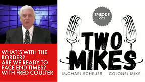 What's With the Border? Are We Ready to Face the End-Times? With Fred Coulter