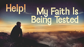 01/16/22 Help! My Faith is Being Tested
