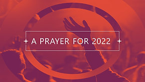 1/30/22 A Prayer for 2022